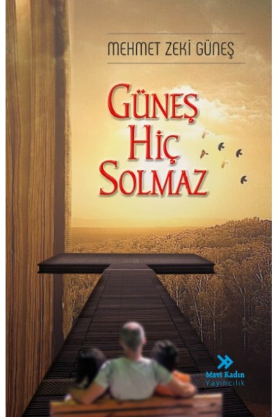 Güneş Hiç Solmaz